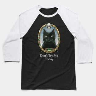 Don't Try Me Today - Black Cats Baseball T-Shirt